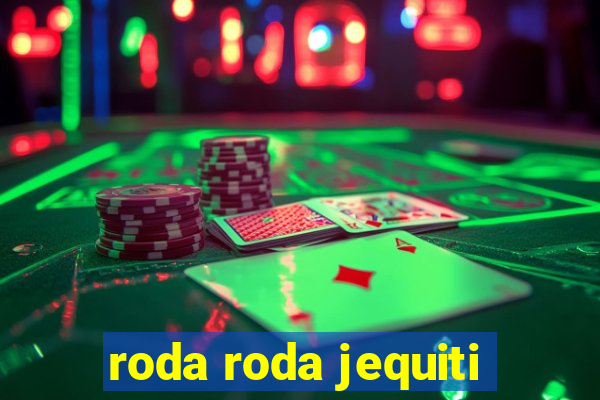 roda roda jequiti